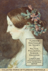Florence Nightingale on Society and Politics, ...